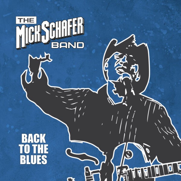 The Mick Schafer Band: Back To The Blues