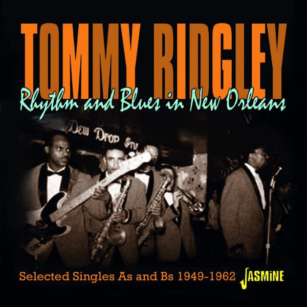 Tommy Ridgley - Rhythm & Blues In New Orleans – Selected Singles As & Bs 1949-1962