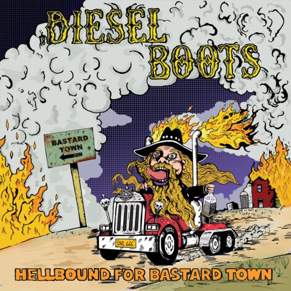 Diesel Boots - Hellbound For Bastard Town