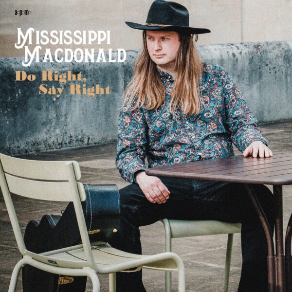 Mississippi MacDonald - Do Right, Say Right