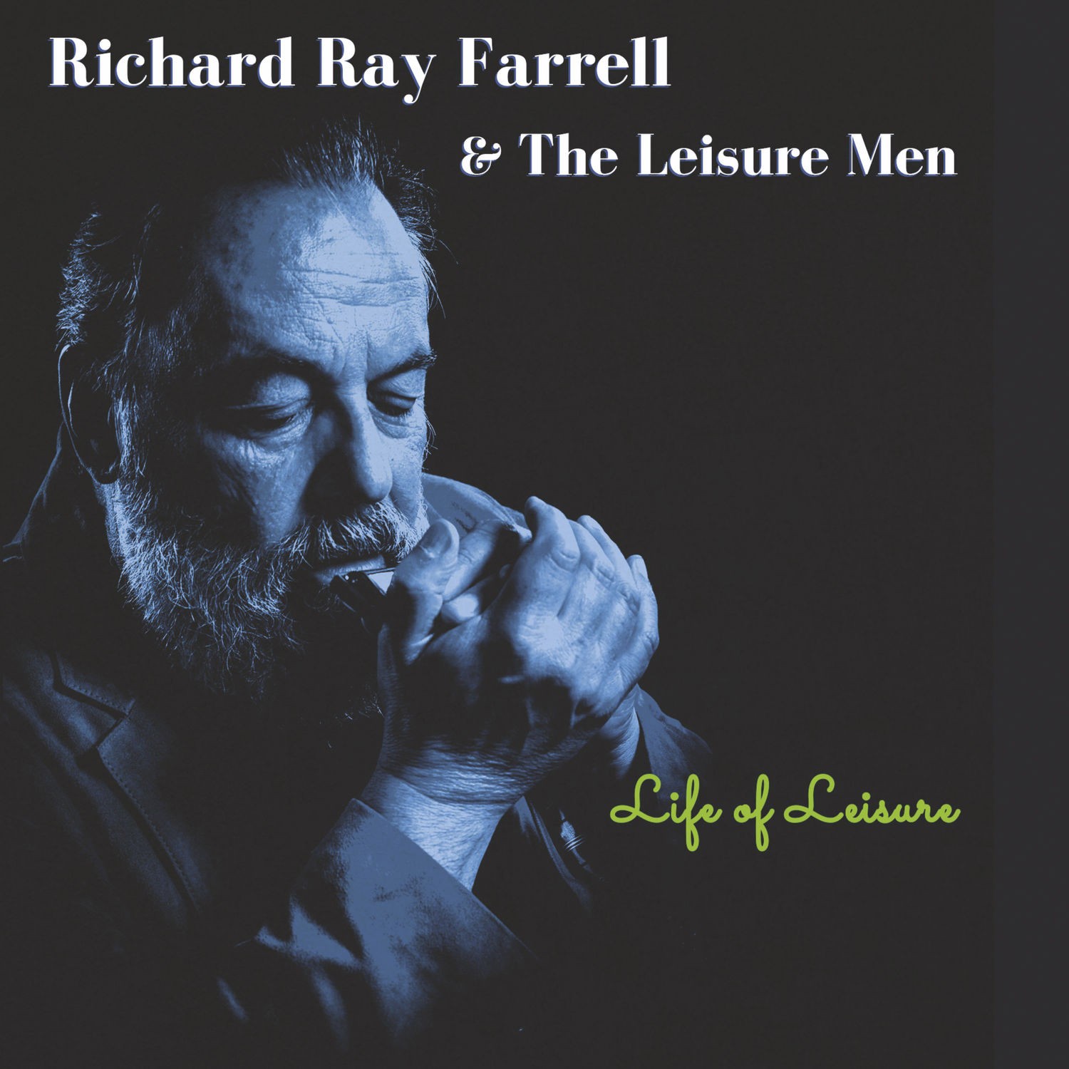 Richard Ray Farrell & The Leisure Men - Life Of Leisure