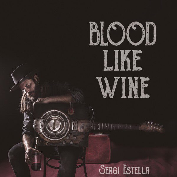 Sergi Estella - Blood Like Wine