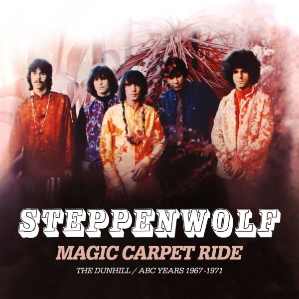 Steppenwolf – Magic Carpet Ride – The Dunhill ABC Years 1967-1971