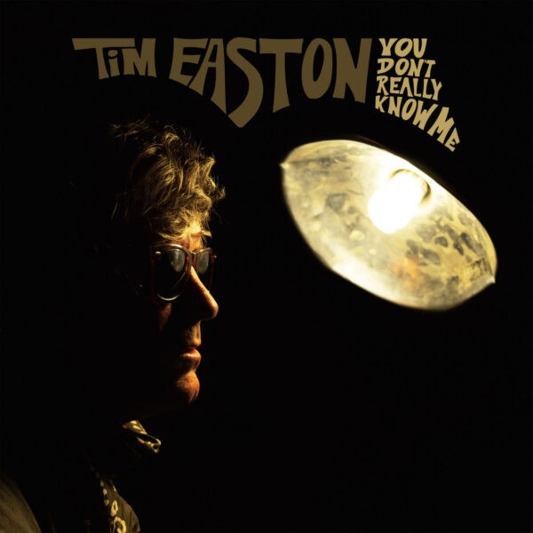 Tim Easton – You Don’t Really Know Me