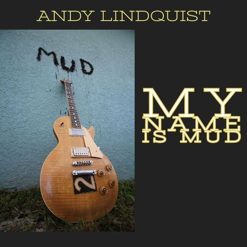 Andy Lindquist - My Name Is Mud