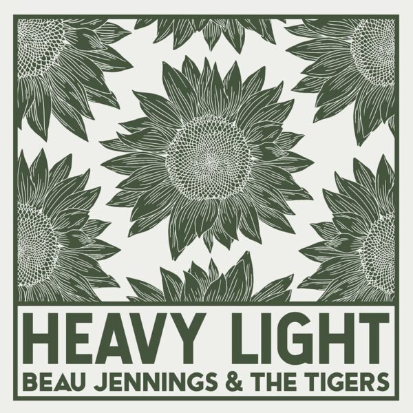 Beau Jennings & The Tigers - Heavy Light