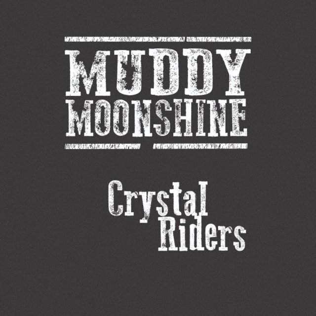 Muddy Moonshine - Crystal Riders
