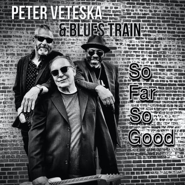 Peter Veteska & Blues Train - So Far So Good