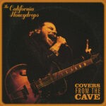 The California Honeydrops – Covers From The Cave
