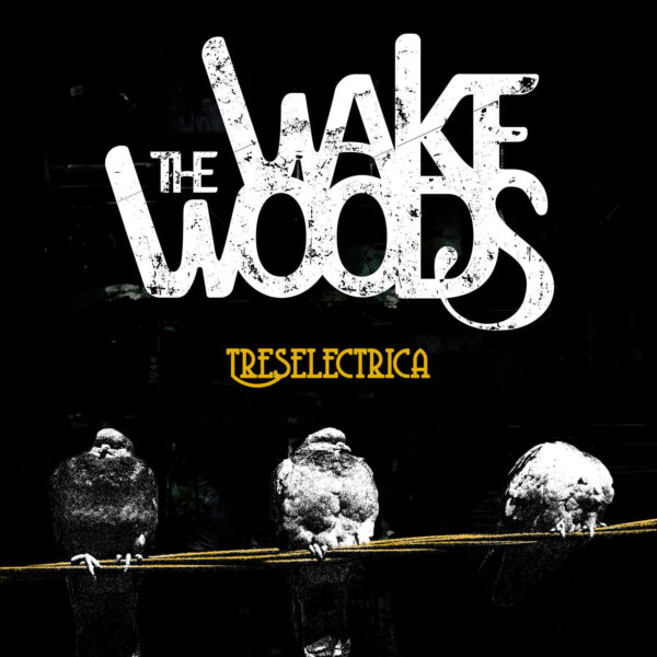 The Wake Woods - Treselectra