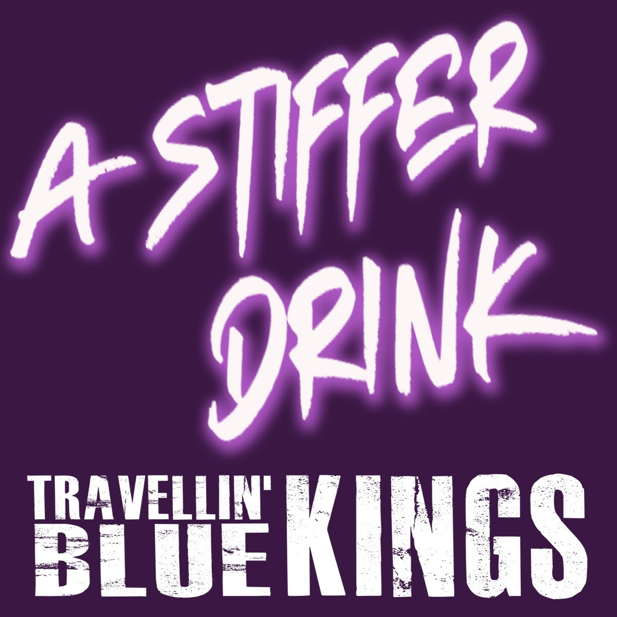 Travellin' Blue Kings - A Stiffer Drink