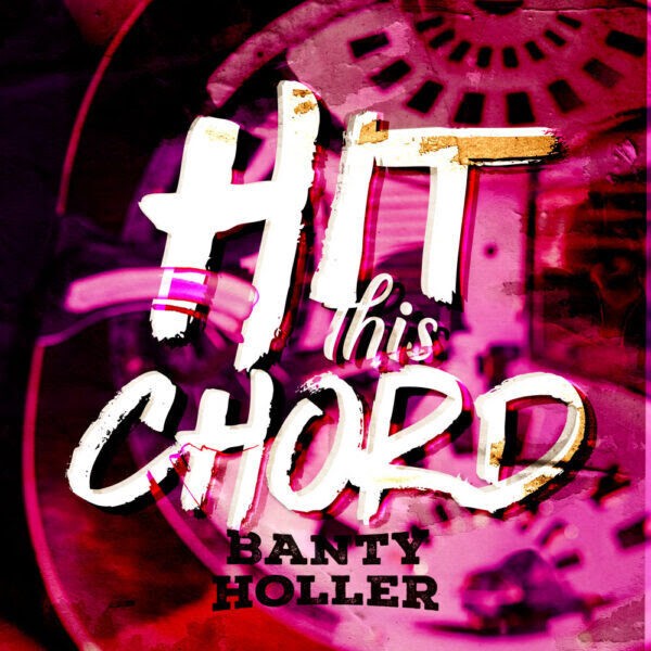 Banty Holler - Hit This Chord