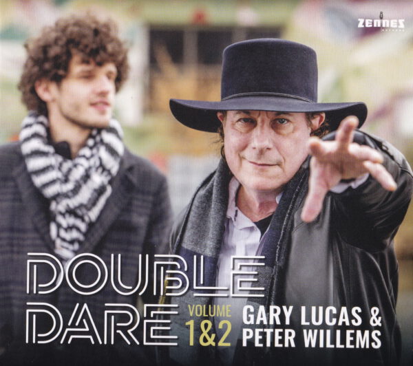 Gary Lucas & Peter Willems – Double Dare Volume 1 & 2