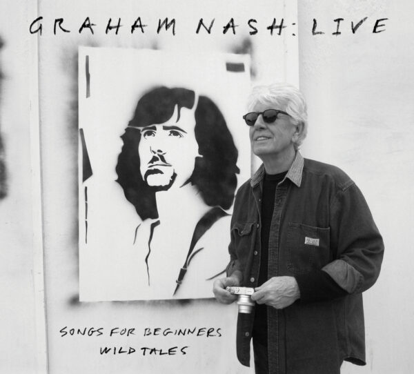 Graham Nash - Live - Songs For Beginners - Wild Tales