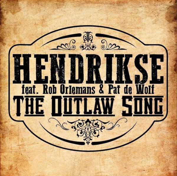 Hendrikse - The Outlaw Song