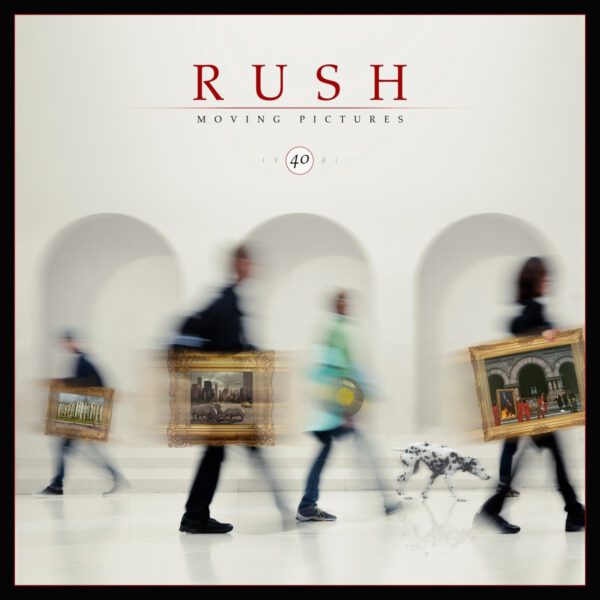 Rush - Moving Pictures - 40th Anniversary Edition