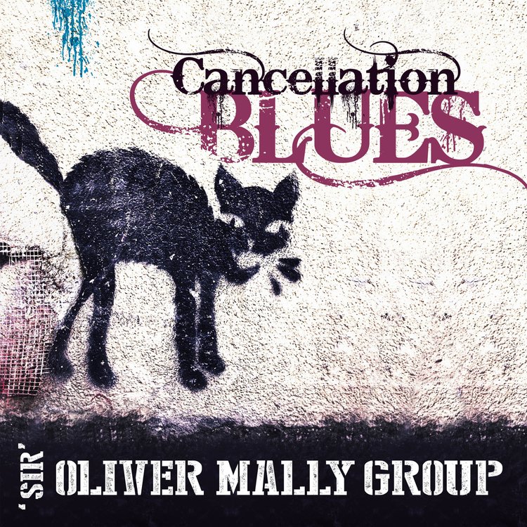 'Sir' Oliver Mally Group - Cancellation Blues