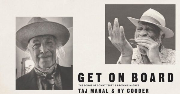 Taj Mahal & Ry Cooder - Get On Board - banner