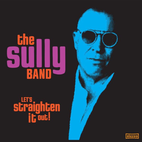 The Sully Band - Let’s Straighten This Out!