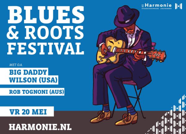 Blues & Roots Festival, Stadsschouwburg De Harmonie Leeuwarden, 20 mei 2022
