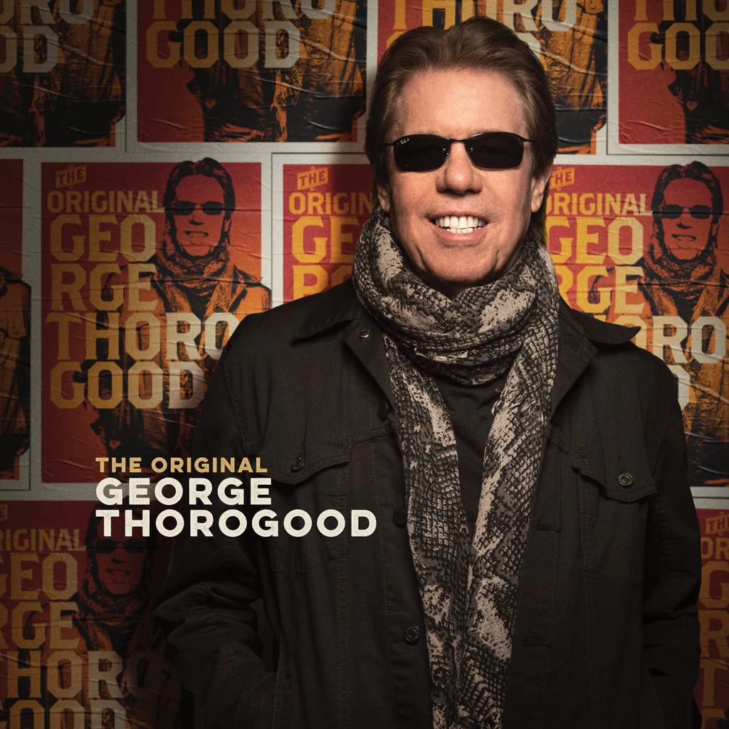 George Thorogood & The Destroyers - The Original