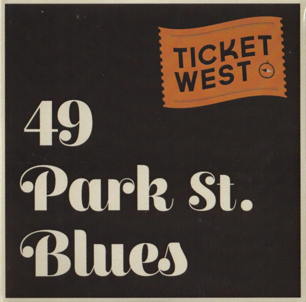 Ticket West - 49 Park St. Blues