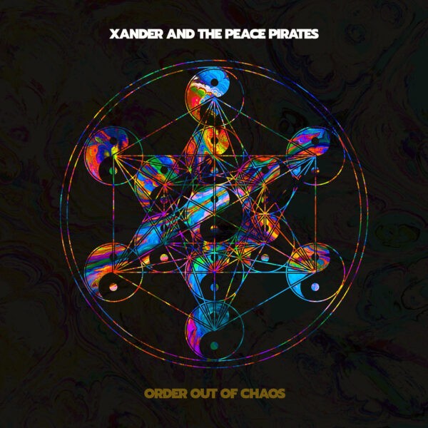 Xander And The Peace Pirates - Order Out Of Chaos