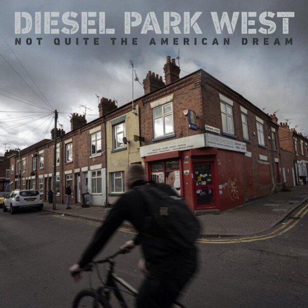 Diesel Park West - Not Quite The American Dream