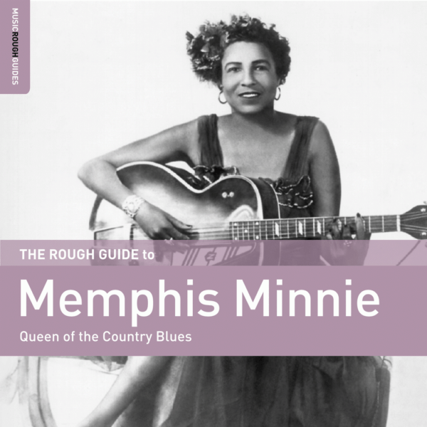 Memphis Minnie – The Rough Guide To Memphis Minnie – Queen Of The Country Blues