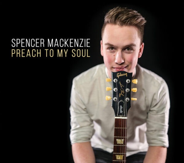 Spencer MacKenzie - Preach My Soul