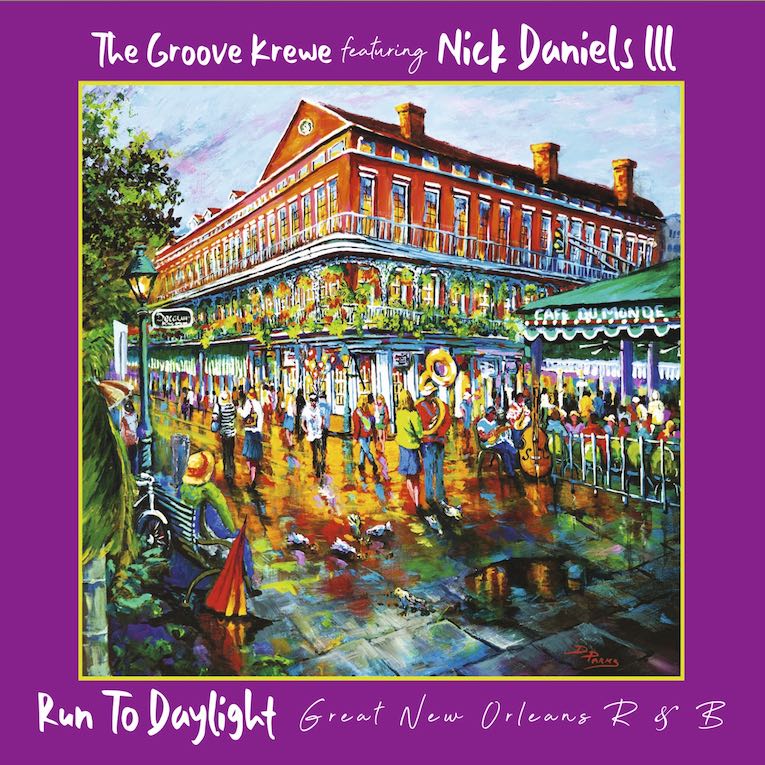 The Groove Krewe Featuring Nick Daniels III – Run To Daylight