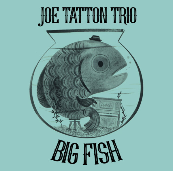 The Joe Tatton Trio - Big Fish