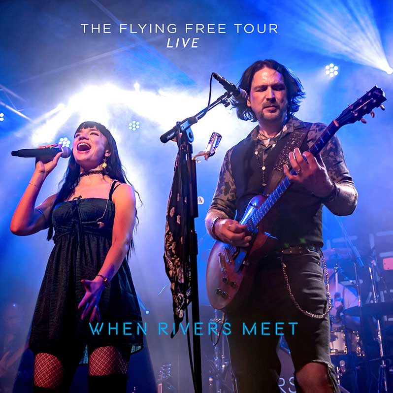 When Rivers Meet - The Flying Free Tour Live