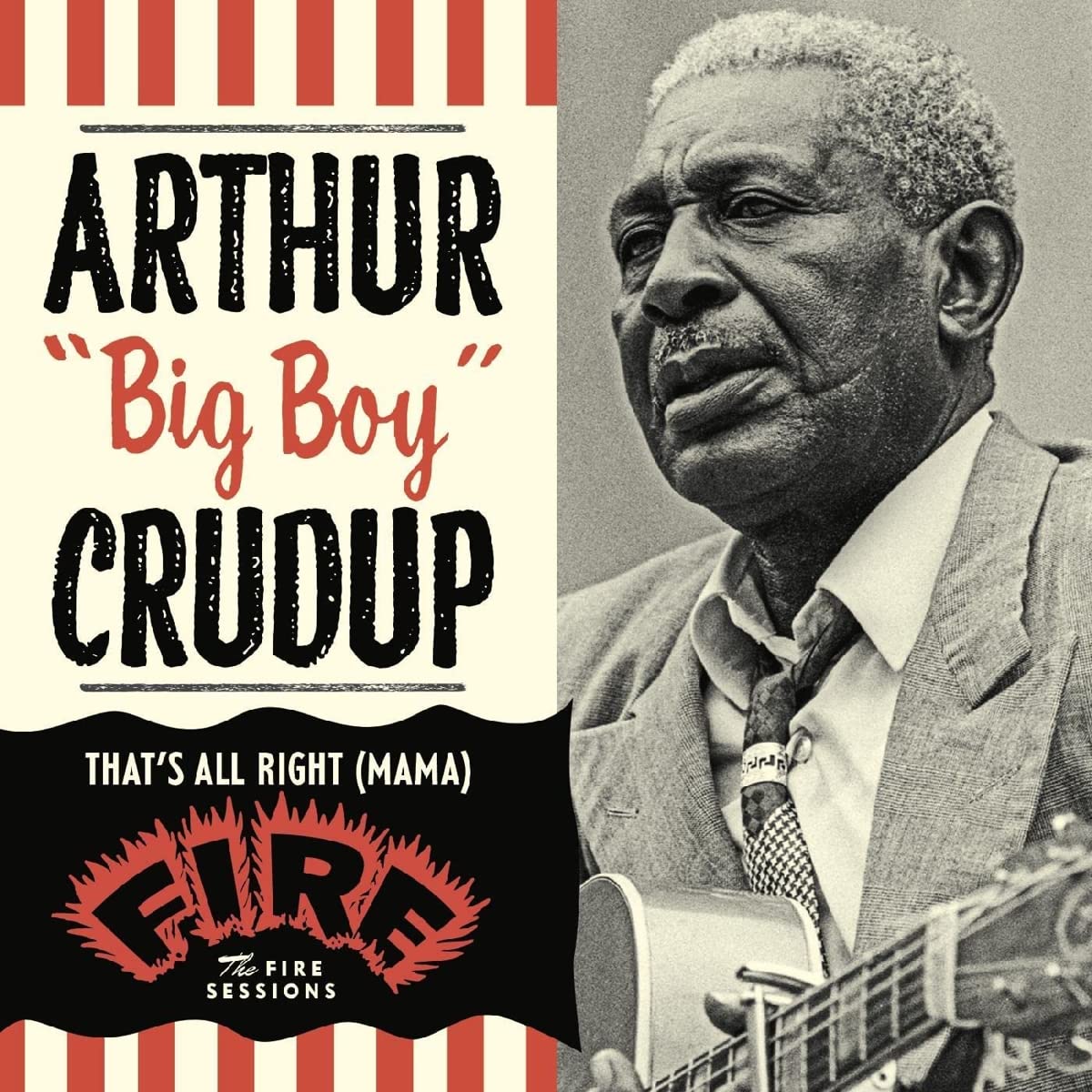 Arthur Big Boy Crudup - That's All Right (Mama) The Fire Sessions
