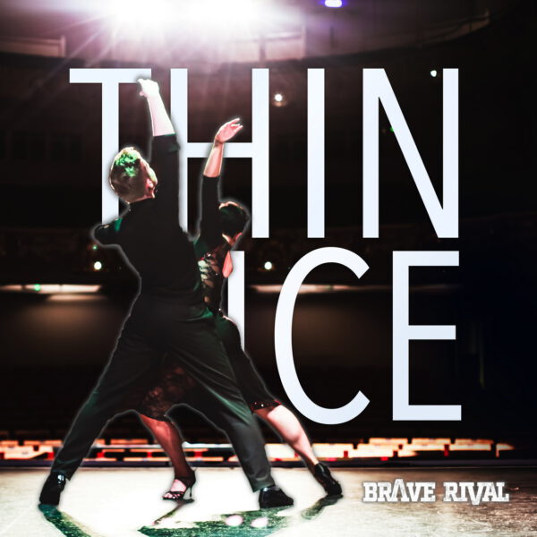 Brave Rival - Thin Ice