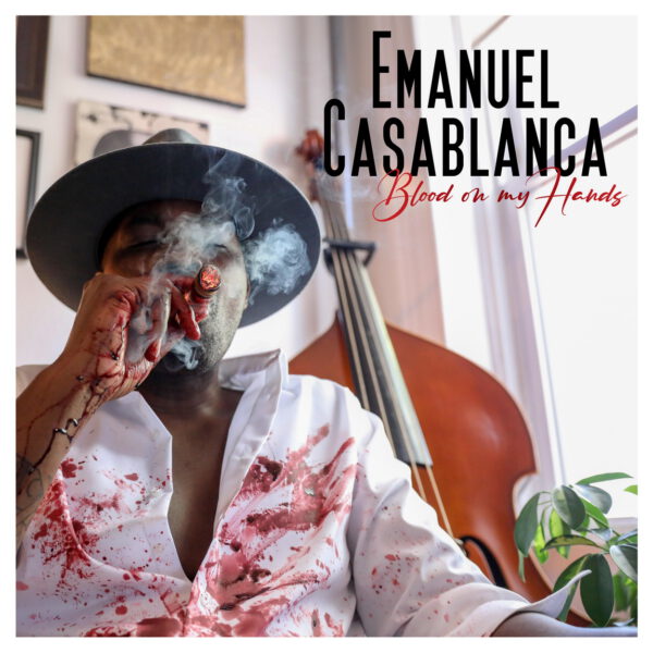 Emanuel Casablanca - Blood On My Hands