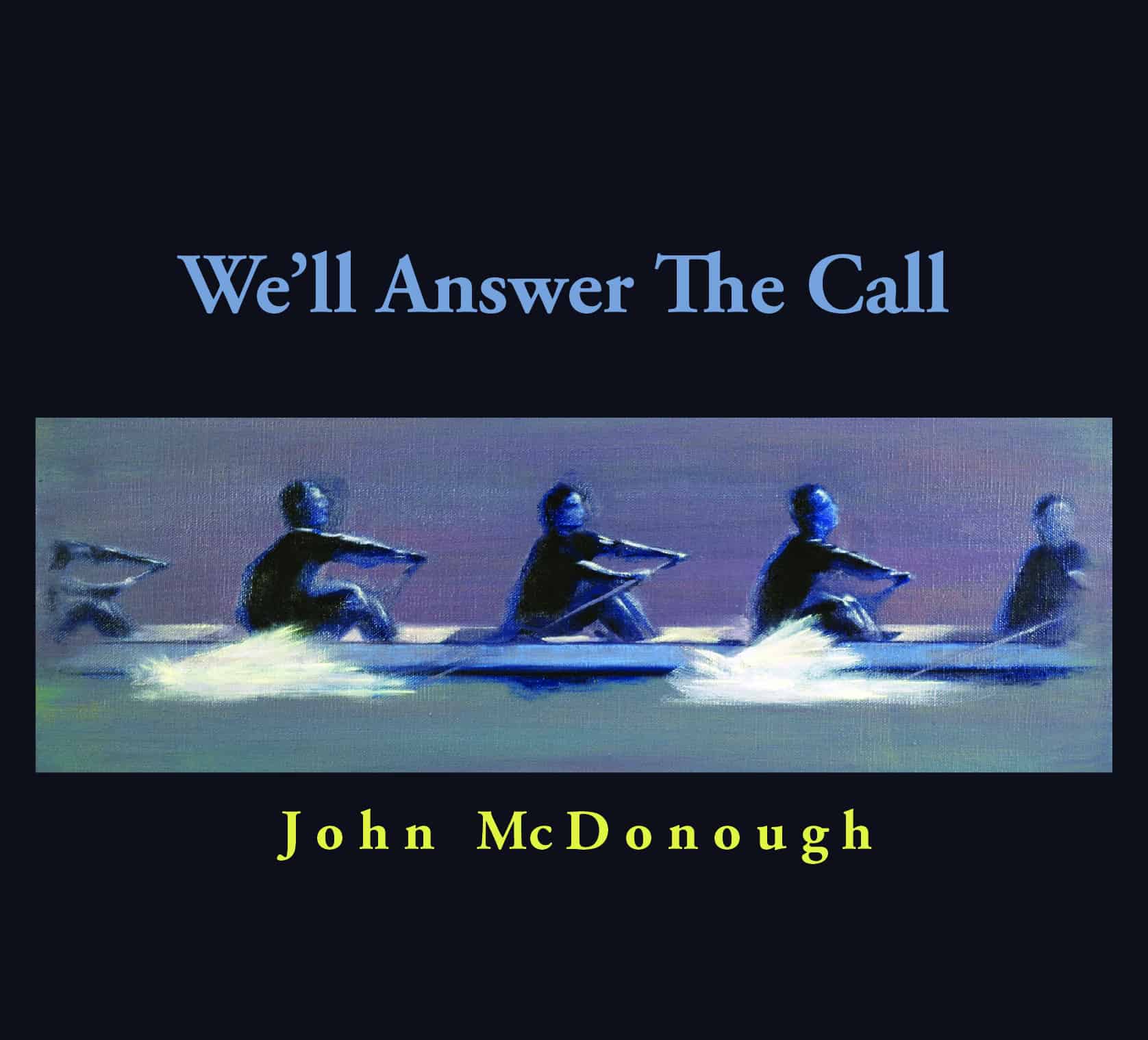 John McDonough – We’ll Answer The Call