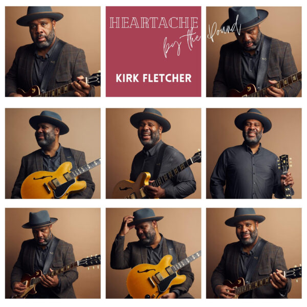 Kirk Fletcher - Heartache By The Pound