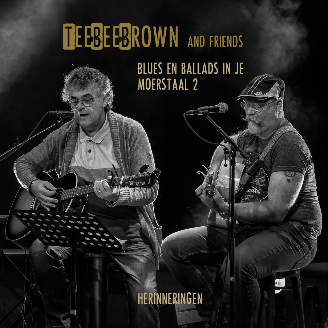 TeeBee Brown & Friends - Herinneringen – Blues En Ballads In Je Moerstaal 2
