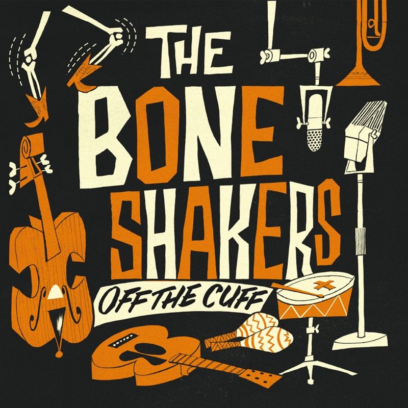 The Boneshakers - Off The Cuff