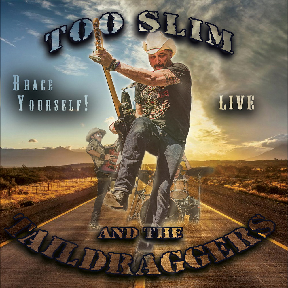 Too Slim & The Taildraggers - Brace Yourself