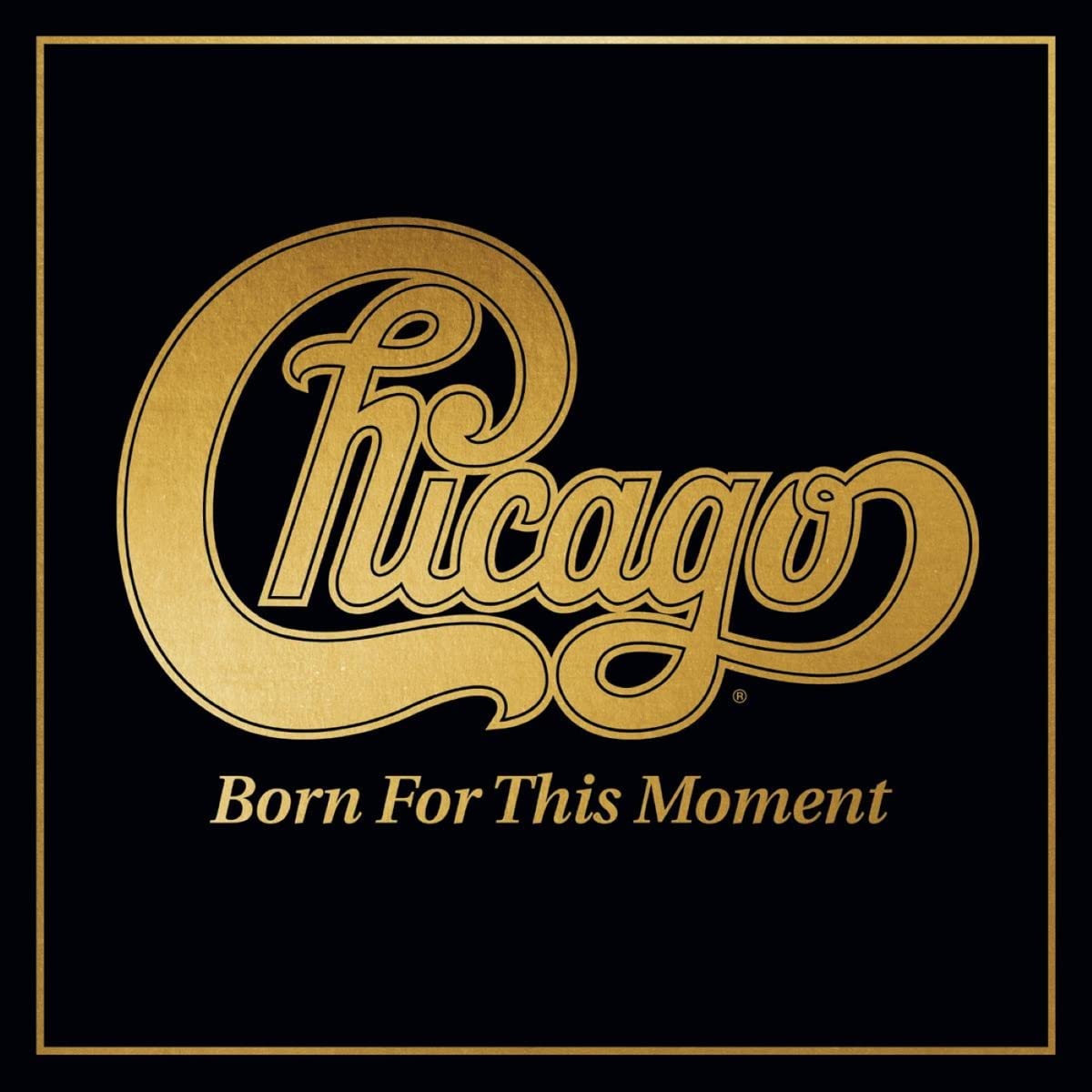 Chicago - Born For This Moment