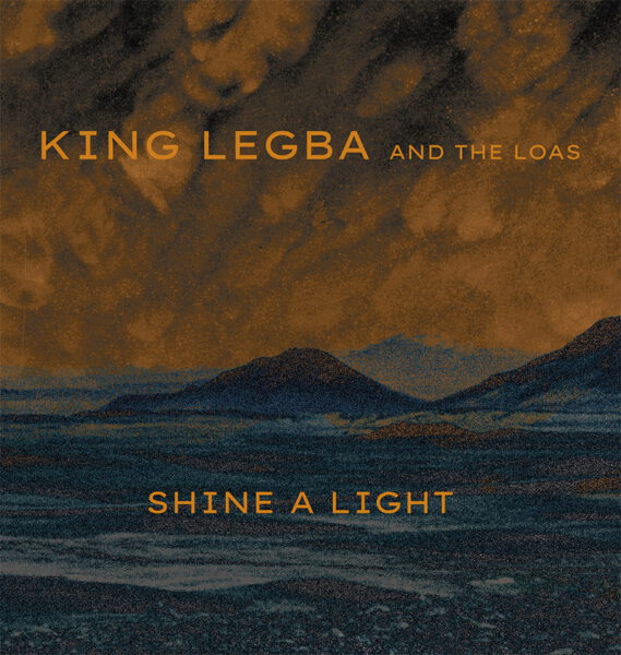 King Legba & The Loas - Shine A Light