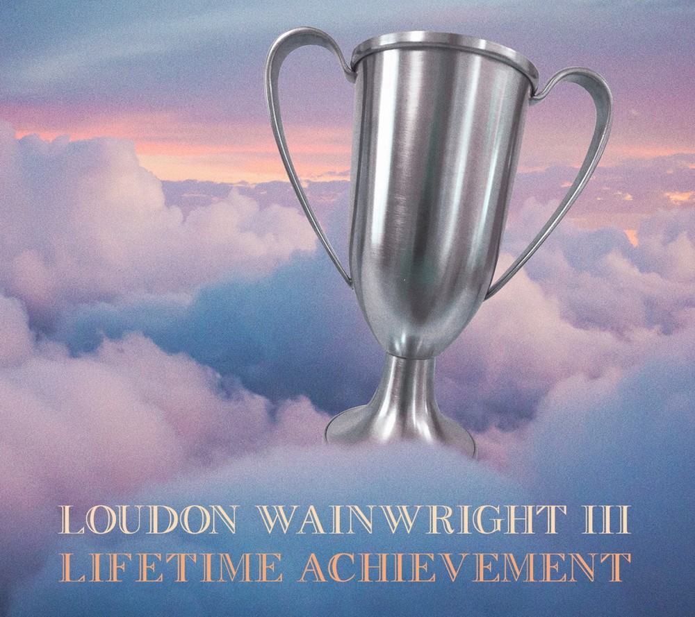 Loudon Wainwright III - Lifetime Achievement