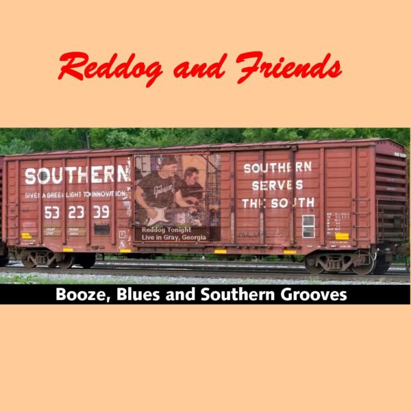 Reddog & Friends - Booze, Blues And Southern Grooves