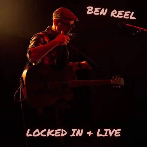 Ben Reel - Locked In + Live