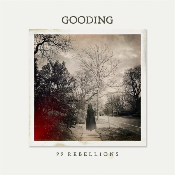 Gooding - 99 Rebellions