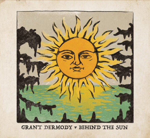 Grant Dermody - Behind The Sun
