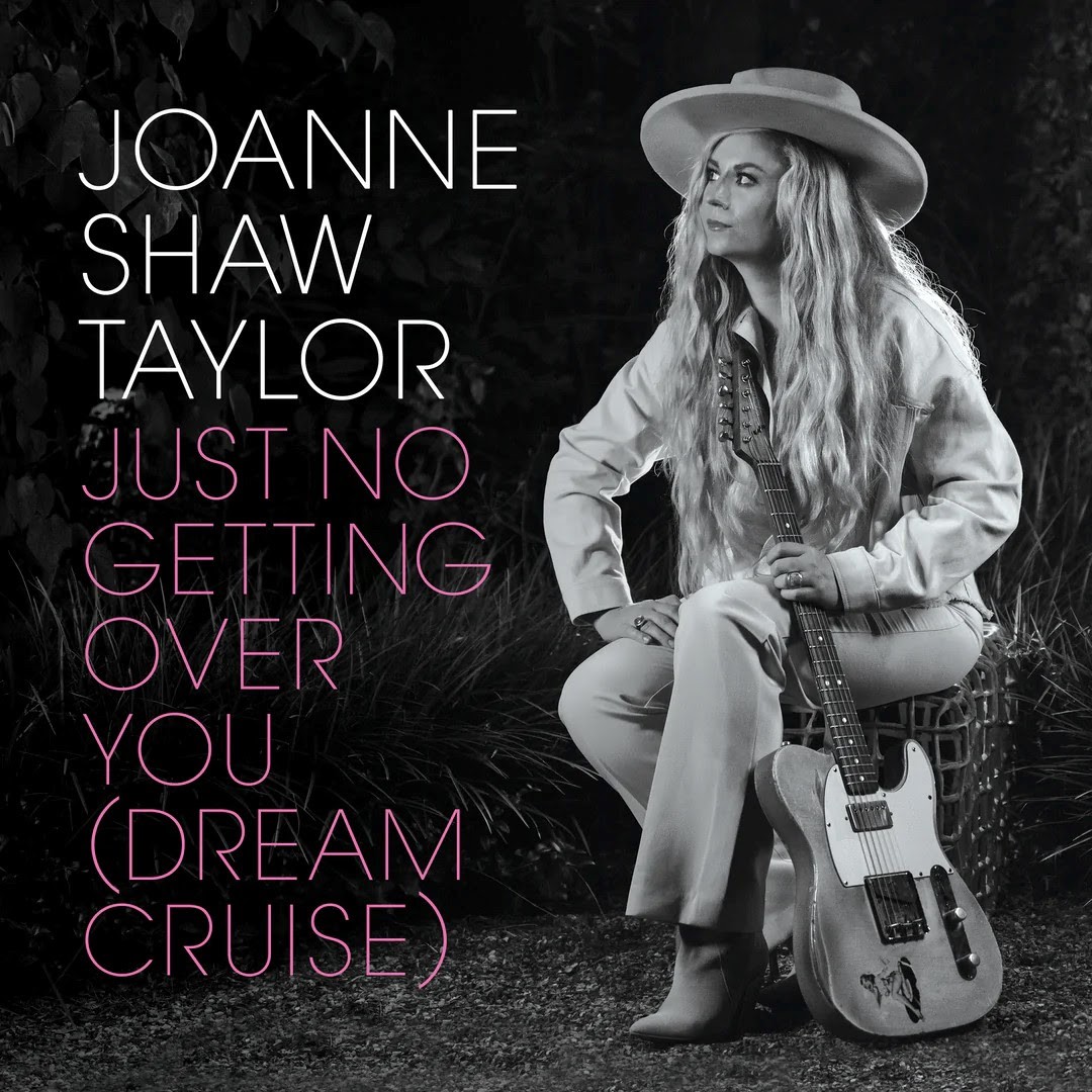 Joanne Shaw Taylor - Just No Getting Over You (Dream Cruise)