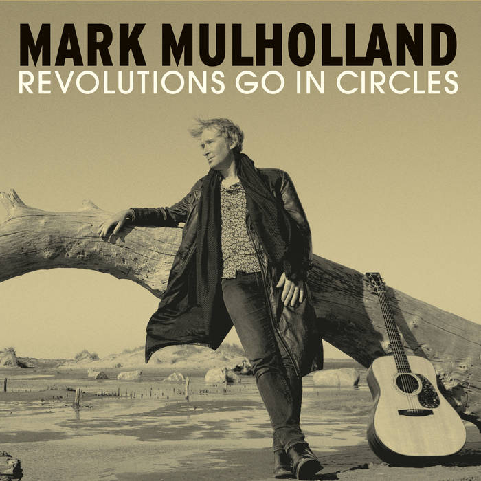Mark Mulholland - Revolutions Go In Circles